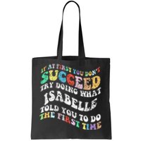 Groovy If At First You DonT Succeed Try Doing What Isabelle Tote Bag