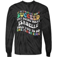 Groovy If At First You DonT Succeed Try Doing What Isabelle Tie-Dye Long Sleeve Shirt