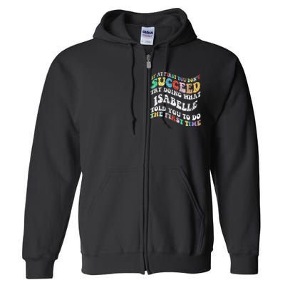 Groovy If At First You DonT Succeed Try Doing What Isabelle Full Zip Hoodie