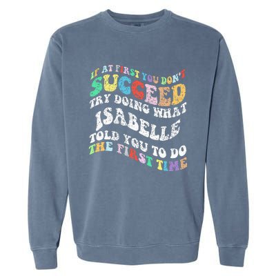 Groovy If At First You DonT Succeed Try Doing What Isabelle Garment-Dyed Sweatshirt