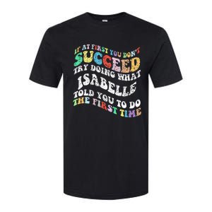 Groovy If At First You DonT Succeed Try Doing What Isabelle Softstyle CVC T-Shirt