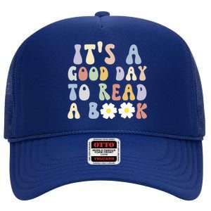 Groovy ItS A Good Day To Read A Book Library Reading Lovers Meaningful Gift High Crown Mesh Back Trucker Hat