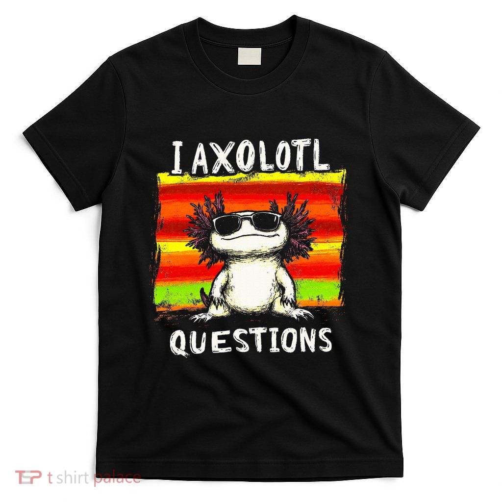 Graphic I Axolotl Questions T-Shirt