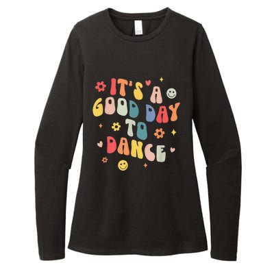 Groovy Its A Good Day To Dance Funny Dance Teacher Gift Womens CVC Long Sleeve Shirt