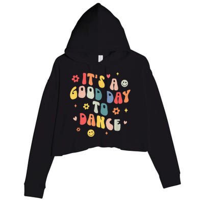 Groovy Its A Good Day To Dance Funny Dance Teacher Gift Crop Fleece Hoodie