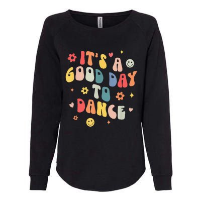 Groovy Its A Good Day To Dance Funny Dance Teacher Gift Womens California Wash Sweatshirt