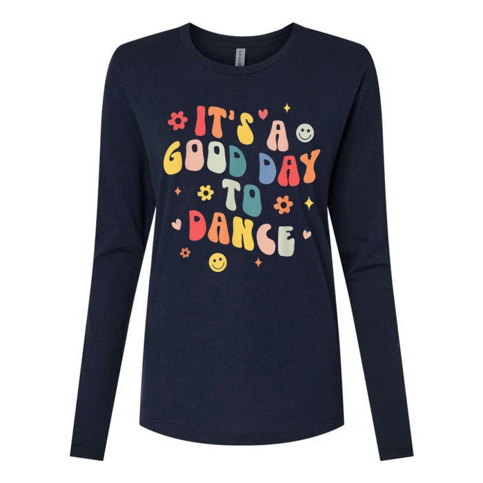 Groovy Its A Good Day To Dance Funny Dance Teacher Gift Womens Cotton Relaxed Long Sleeve T-Shirt