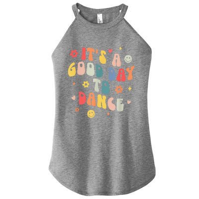 Groovy Its A Good Day To Dance Funny Dance Teacher Gift Women's Perfect Tri Rocker Tank