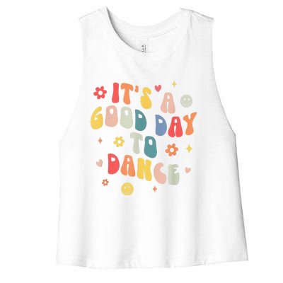 Groovy Its A Good Day To Dance Funny Dance Teacher Gift Women's Racerback Cropped Tank