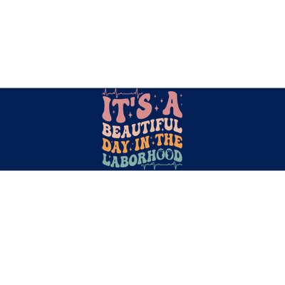 Groovy Its A Beautiful Day In The Laborhood Labor Delivery Bumper Sticker