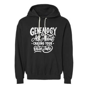 Genealogy Is All About Chasing Your Own Tale Humor Genealogy Gifts By The Ancest Garment-Dyed Fleece Hoodie