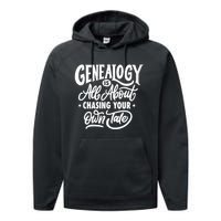 Genealogy Is All About Chasing Your Own Tale Humor Genealogy Gifts By The Ancest Performance Fleece Hoodie