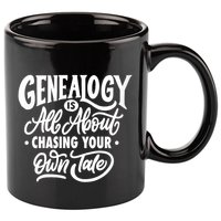Genealogy Is All About Chasing Your Own Tale Humor Genealogy Gifts By The Ancest 11oz C Handle Ceramic Mug