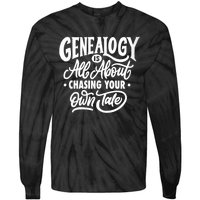 Genealogy Is All About Chasing Your Own Tale Humor Genealogy Gifts By The Ancest Tie-Dye Long Sleeve Shirt