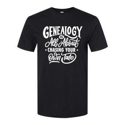 Genealogy Is All About Chasing Your Own Tale Humor Genealogy Gifts By The Ancest Softstyle CVC T-Shirt