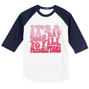 Groovy It's A Good Day To Fill Prescriptions Baseball Sleeve Shirt