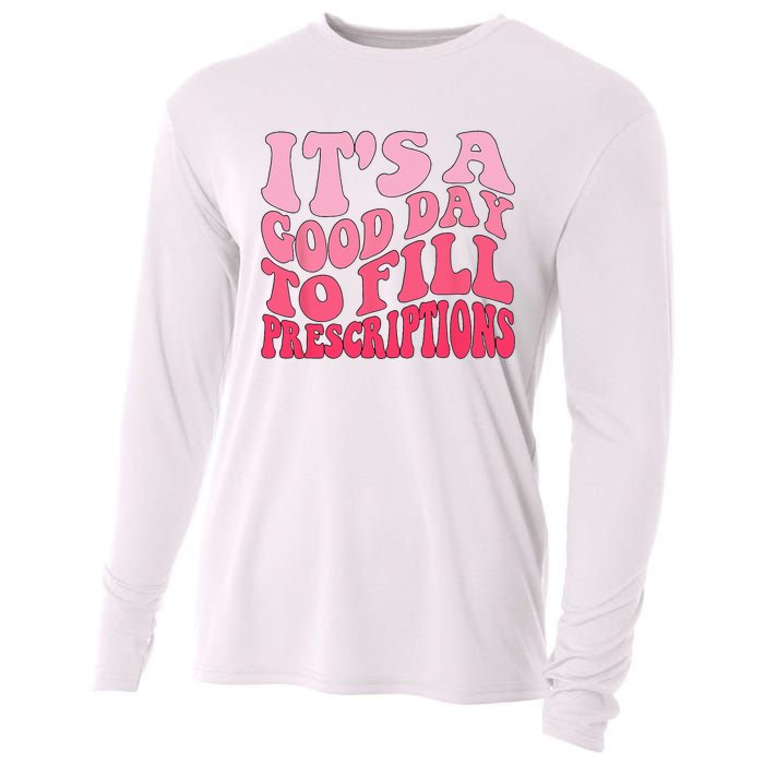 Groovy It's A Good Day To Fill Prescriptions Cooling Performance Long Sleeve Crew