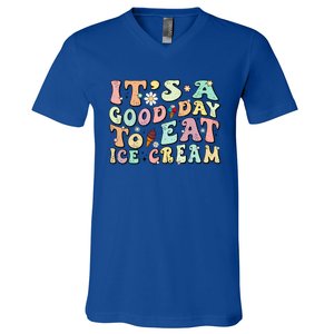 Groovy Its A Good Day To Eat Ice Cream Foodie Lover 2024 Gift V-Neck T-Shirt