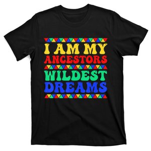 Groovy I Am My Ancestors Wildest Dreams Black History Month T-Shirt