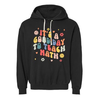 Groovy Its A Good Day To Teach Math Funny Math Teacher Gift Garment-Dyed Fleece Hoodie