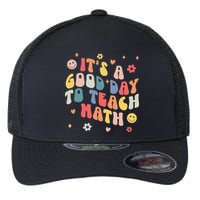 Groovy Its A Good Day To Teach Math Funny Math Teacher Gift Flexfit Unipanel Trucker Cap