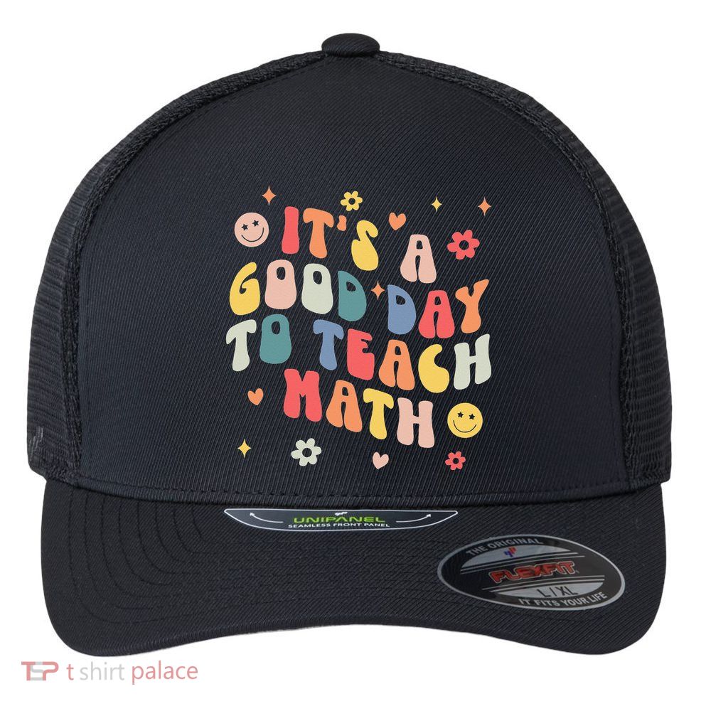 Groovy Its A Good Day To Teach Math Funny Math Teacher Gift Flexfit Unipanel Trucker Cap