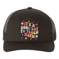 Groovy Its A Good Day To Teach Math Funny Math Teacher Gift Yupoong Adult 5-Panel Trucker Hat