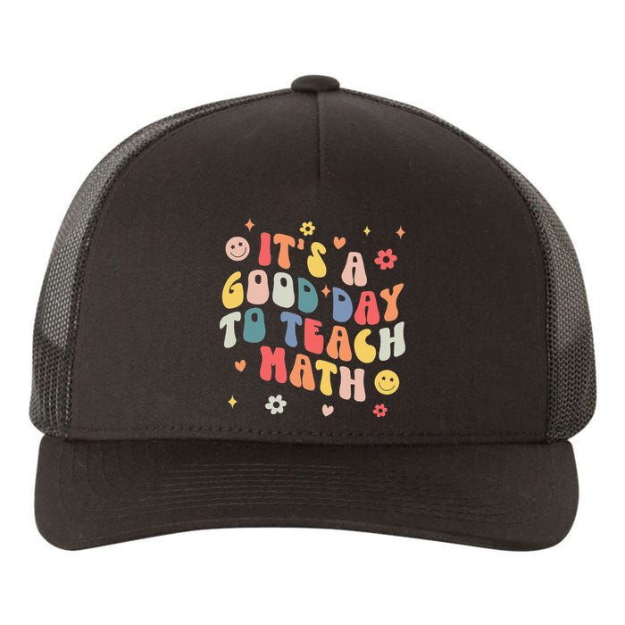 Groovy Its A Good Day To Teach Math Funny Math Teacher Gift Yupoong Adult 5-Panel Trucker Hat