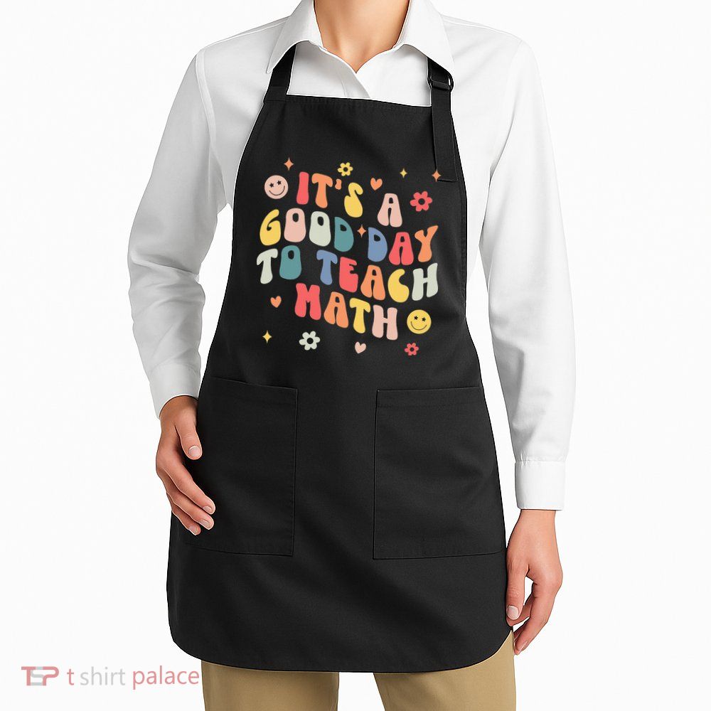 Groovy Its A Good Day To Teach Math Funny Math Teacher Gift Apron