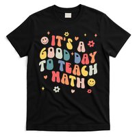 Groovy Its A Good Day To Teach Math Funny Math Teacher Gift T-Shirt