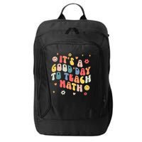 Groovy Its A Good Day To Teach Math Funny Math Teacher Gift City Backpack