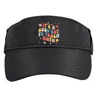 Groovy Its A Good Day To Teach Math Funny Math Teacher Gift Adult Drive Performance Visor