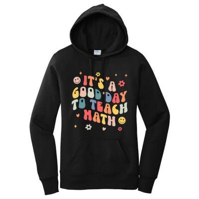 Groovy Its A Good Day To Teach Math Funny Math Teacher Gift Women's Pullover Hoodie