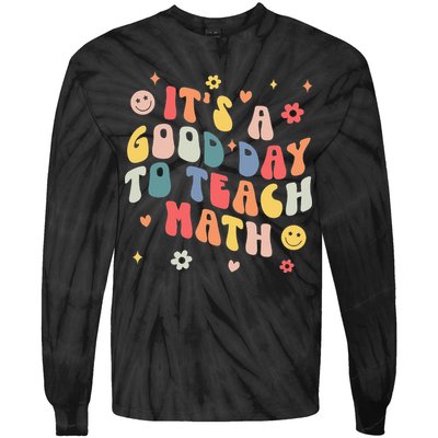 Groovy Its A Good Day To Teach Math Funny Math Teacher Gift Tie-Dye Long Sleeve Shirt