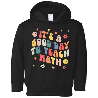 Groovy Its A Good Day To Teach Math Funny Math Teacher Gift Toddler Hoodie