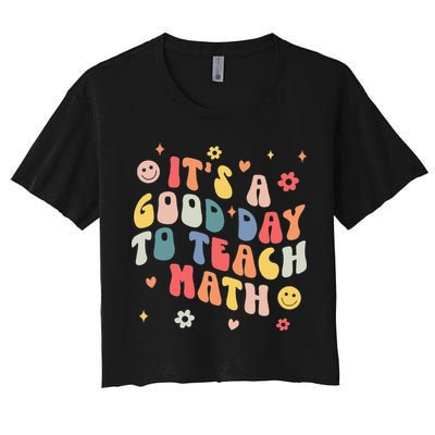 Groovy Its A Good Day To Teach Math Funny Math Teacher Gift Crop Top