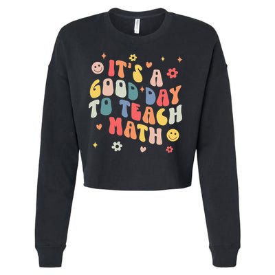Groovy Its A Good Day To Teach Math Funny Math Teacher Gift Cropped Pullover Crew
