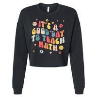 Groovy Its A Good Day To Teach Math Funny Math Teacher Gift Cropped Pullover Crew
