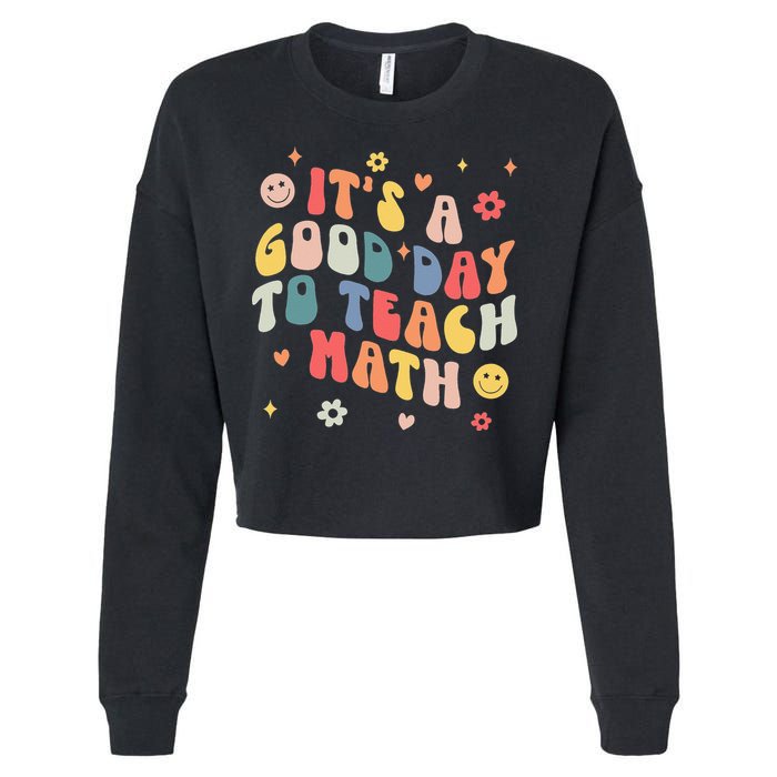 Groovy Its A Good Day To Teach Math Funny Math Teacher Gift Cropped Pullover Crew