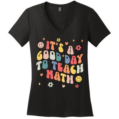 Groovy Its A Good Day To Teach Math Funny Math Teacher Gift Women's V-Neck T-Shirt