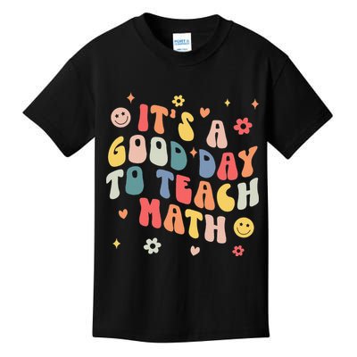 Groovy Its A Good Day To Teach Math Funny Math Teacher Gift Kids T-Shirt