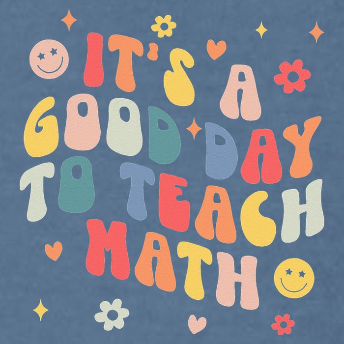 Groovy Its A Good Day To Teach Math Funny Math Teacher Gift Garment-Dyed Sweatshirt