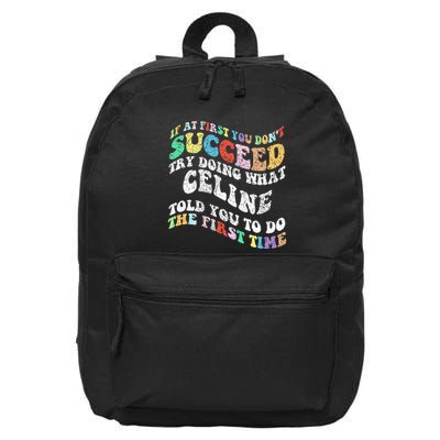 Groovy If At First You Dont Succeed Try Doing What C.E.L.I.N.E 16 in Basic Backpack