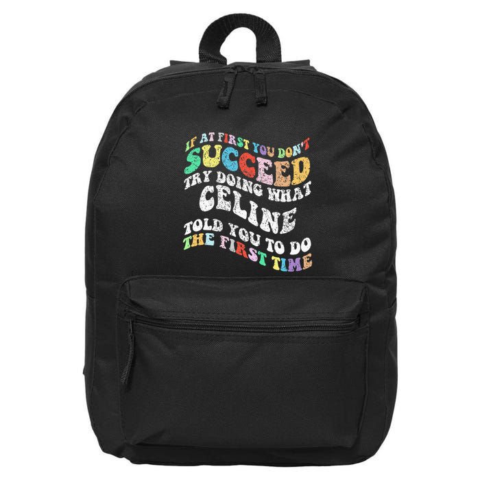Groovy If At First You Dont Succeed Try Doing What C.E.L.I.N.E 16 in Basic Backpack