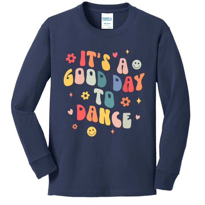 Groovy Its A Good Day To Dance Funny Dance Teacher Gift Kids Long Sleeve Shirt