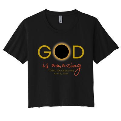 God Is Amazing Total Solar Eclipse April 8 2024 Women's Crop Top Tee