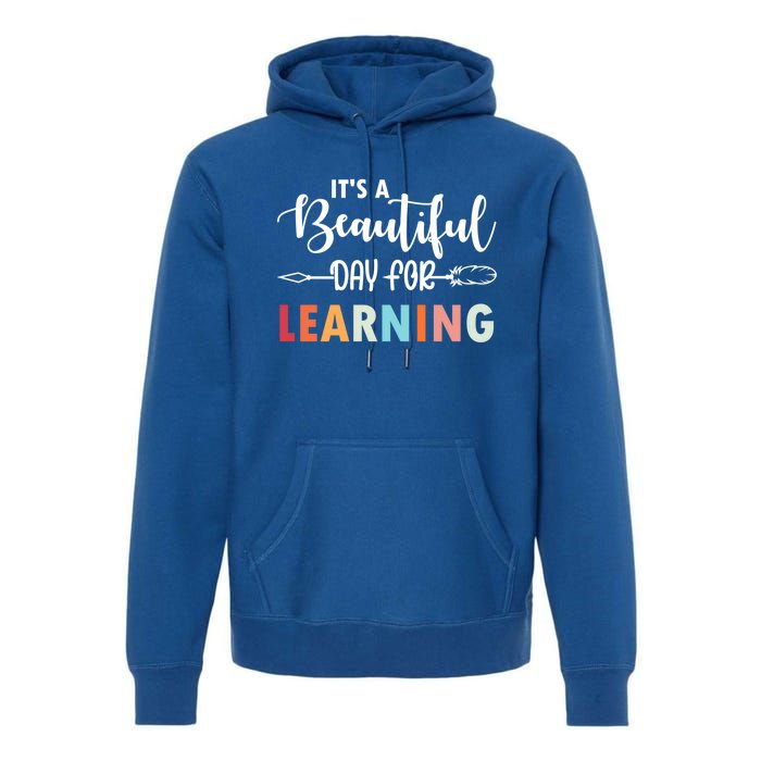 Graduation It's A Beautiful Day For Learning Gift Premium Hoodie