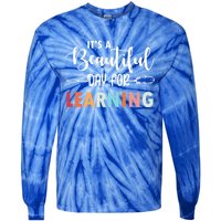 Graduation It's A Beautiful Day For Learning Gift Tie-Dye Long Sleeve Shirt