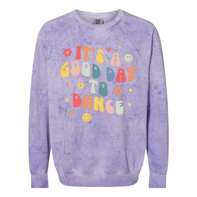 Groovy Its A Good Day To Dance Funny Dance Teacher Gift Colorblast Crewneck Sweatshirt