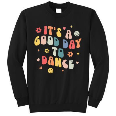 Groovy Its A Good Day To Dance Funny Dance Teacher Gift Sweatshirt